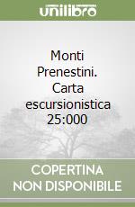 Monti Prenestini. Carta escursionistica 25:000 libro