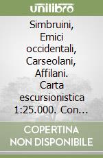 Simbruini, Ernici occidentali, Carseolani, Affilani. Carta escursionistica 1:25.000. Con guida libro