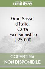 Gran Sasso d'Italia. Carta escursionistica 1:25.000 libro