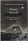 Trame verticali. Storie e racconti in ricordo di Roberto Iannilli libro