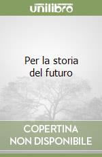 Per la storia del futuro libro