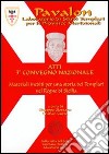 Pavalon. Atti del 3° Convegno nazionale. Materiali inediti per una storia dei Templari nel Regno di Sicilia libro di Giordano G. (cur.) Guzzo C. (cur.)