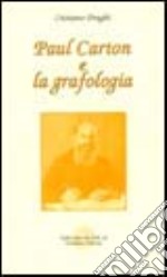 Paul Carton e la grafologia. La scrittura secondo il più grande medico naturista. Con 10 lettere ritrovate di Crépieux-Jamin libro