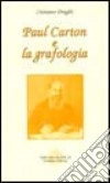 Paul Carton e la grafologia. La scrittura secondo il più grande medico naturista. Con 10 lettere ritrovate di Crépieux-Jamin libro