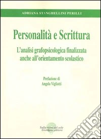 Personalità e scrittura. L'analisi grafopsicologica finalizzata anche all'orientamento scolastico