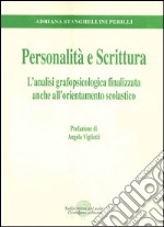 Personalità e scrittura. L'analisi grafopsicologica finalizzata anche all'orientamento scolastico libro