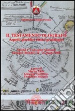 Il testamento olografo. Aspetti giuridici, clinici, grafologici. Atti del 1° Convegno nazionale dell'Istituto di grafologia forense libro