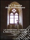 Le sette finestre dello sciamanismo. La danza con la morte. Il rincontro con la vita libro di Itzcoatl Papalotzin Augustin