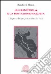 Julius Evola e la tentazione razzista. L'inganno del pangermanesimo in Italia libro