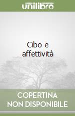 Cibo e affettività