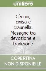 Cènniri, cinisa e craunella. Mesagne tra devozione e tradizione