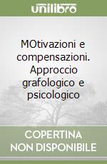 MOtivazioni e compensazioni. Approccio grafologico e psicologico libro