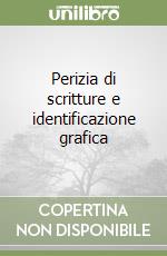 Perizia di scritture e identificazione grafica