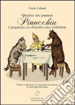 Pinocchiu. Quantu nni passau ti pupazzu cu diventa nnu cristianu. Testo in dialetto pugliese libro