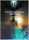 Conversaciones con un Angel caìdo libro di Itzcoatl Papalotzin Augustin