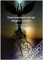 Conversazioni con un Angelo caduto libro