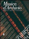 Musica d'archivio. Contributi per lo studio delle fonti documentarie libro