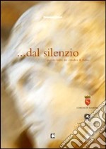 Dal silenzio. Piccole storie dei cittadini di Sulmo