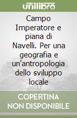 Campo Imperatore e piana di Navelli. Per una geografia e un'antropologia dello sviluppo locale libro