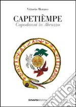 Capetièmpe. Capodanni in Abruzzo libro