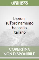 Lezioni sull'ordinamento bancario italiano libro