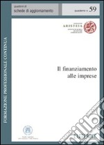 Il finanziamento alle imprese. Disciplina civilistica e fiscale libro