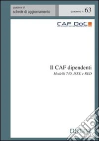 Il CAF dipendenti. Modelli 730, ISEE e RED