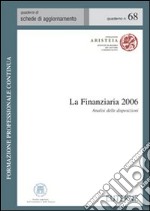 La finanziaria 2006. Analisi delle disposizioni libro