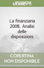 La finanziaria 2008. Analisi delle disposizioni libro