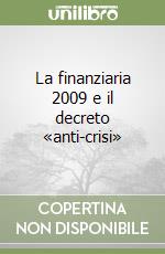 La finanziaria 2009 e il decreto «anti-crisi» libro