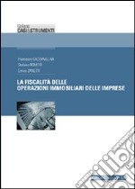 La fiscalità delle operazioni immobiliari delle imprese libro