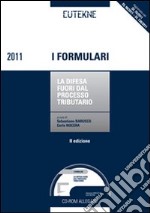 La difesa fuori dal processo tributario. Con CD-ROM