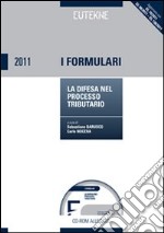 La difesa nel processo tributario. Con CD-ROM