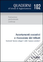 Accertamenti esecutivi e riscossione dei tributi. Novità del «decreto sviluppo» e delle «manovre correttive» libro