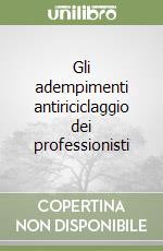 Gli adempimenti antiriciclaggio dei professionisti libro