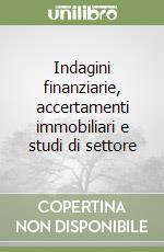 Indagini finanziarie, accertamenti immobiliari e studi di settore libro