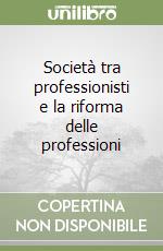 Società tra professionisti e la riforma delle professioni libro