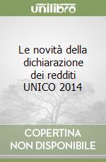Le novità della dichiarazione dei redditi UNICO 2014 libro