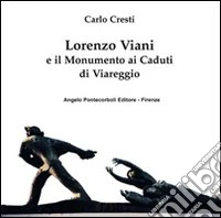 Lorenzo Viani e il Monumento ai Caduti di Viareggio libro