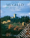 Mugello. Cuore verde di Toscana libro di Barletti Antonio