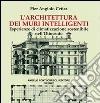 L'architettura dei muri intelligenti libro di Cetica Pier Angelo