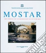 Mostar. Urban Eritage map and rehabilitation plan of Stari Grad libro