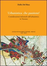 Urbanistica che passione. Ediz. illustrata libro