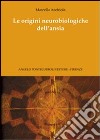 Le origini neurobiologiche dell'ansia libro