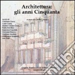 Architettura. Gli anni Cinquanta libro