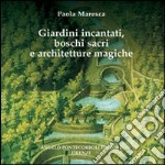 Giardini incantati, boschi sacri e architetture magiche libro