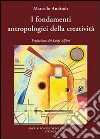 I fondamenti antropologici della creatività libro