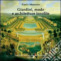 Giardini, mode e architetture insolite