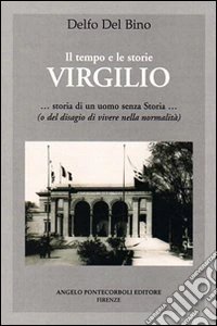 Virgilio. Storia di un uomo senza storia libro
