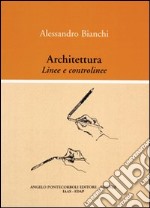 Architettura. Linee e controlinee libro